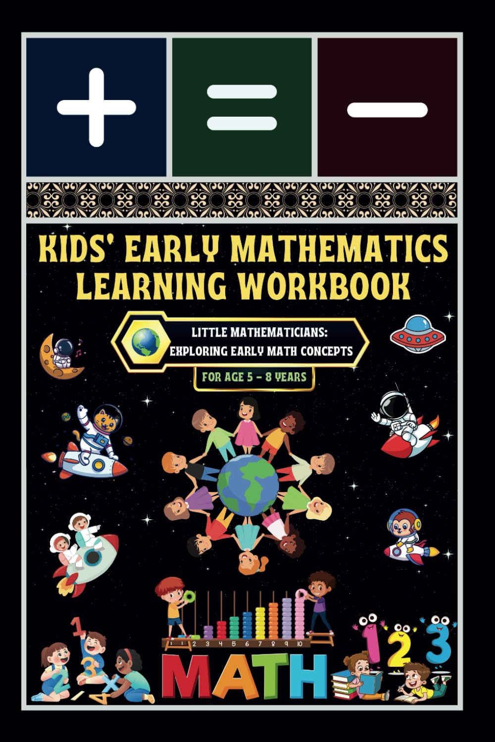 Kids' Early Mathematics Learning Workbook: -Little Mathematicians: Exploring Early Math Concepts