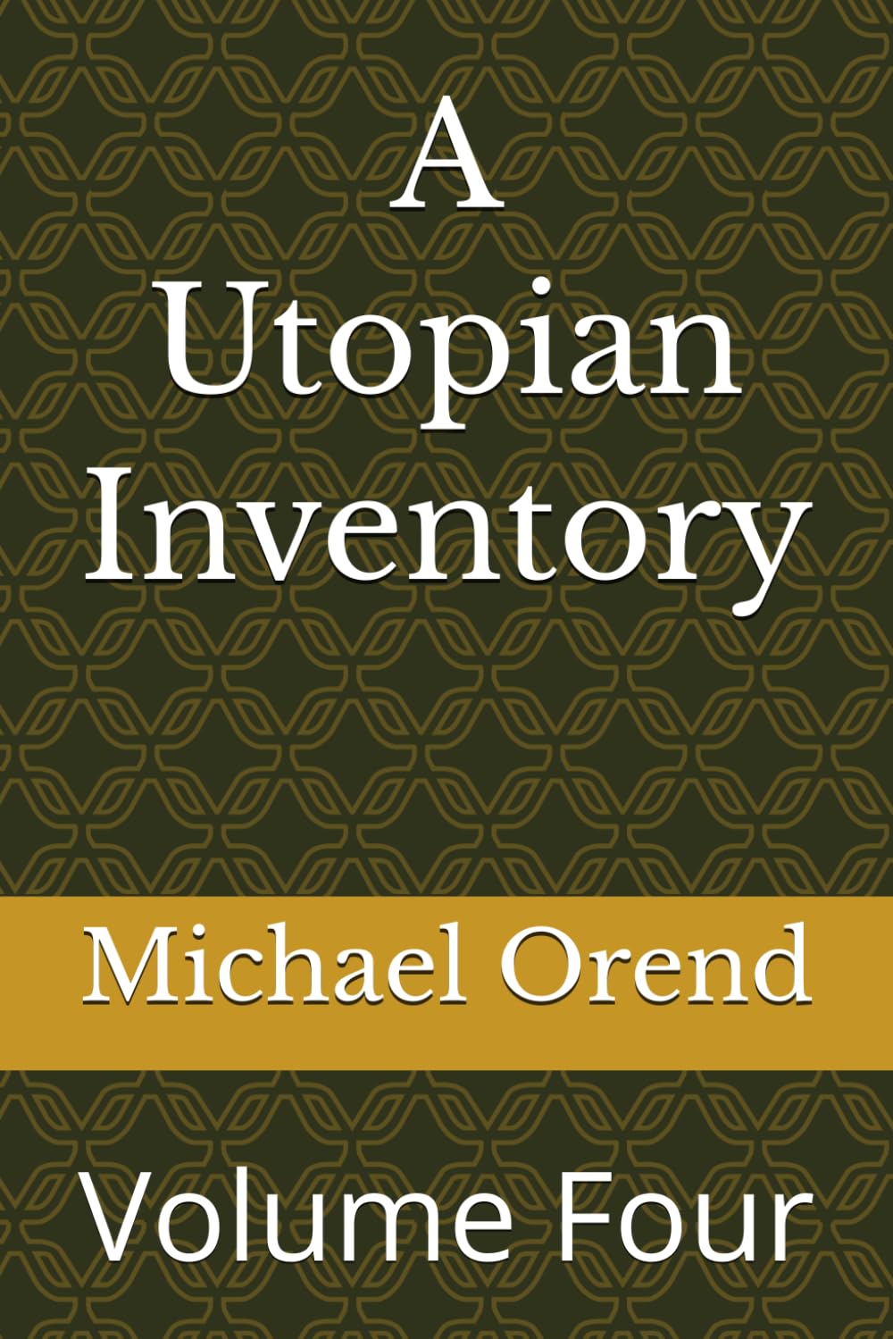 A Utopian Inventory: Volume Four