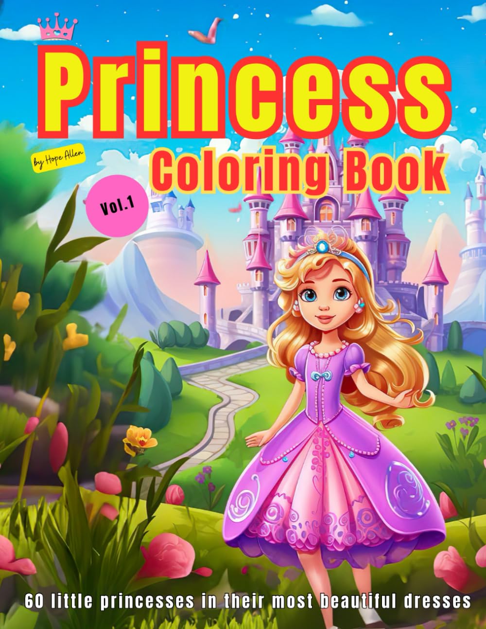 Cute Princesses Coloring Book: 60 Princesses in her most beautiful Dresses, Activity Book with 8.5"x11" for Kids: coloring books for kids ages 4-8, ..