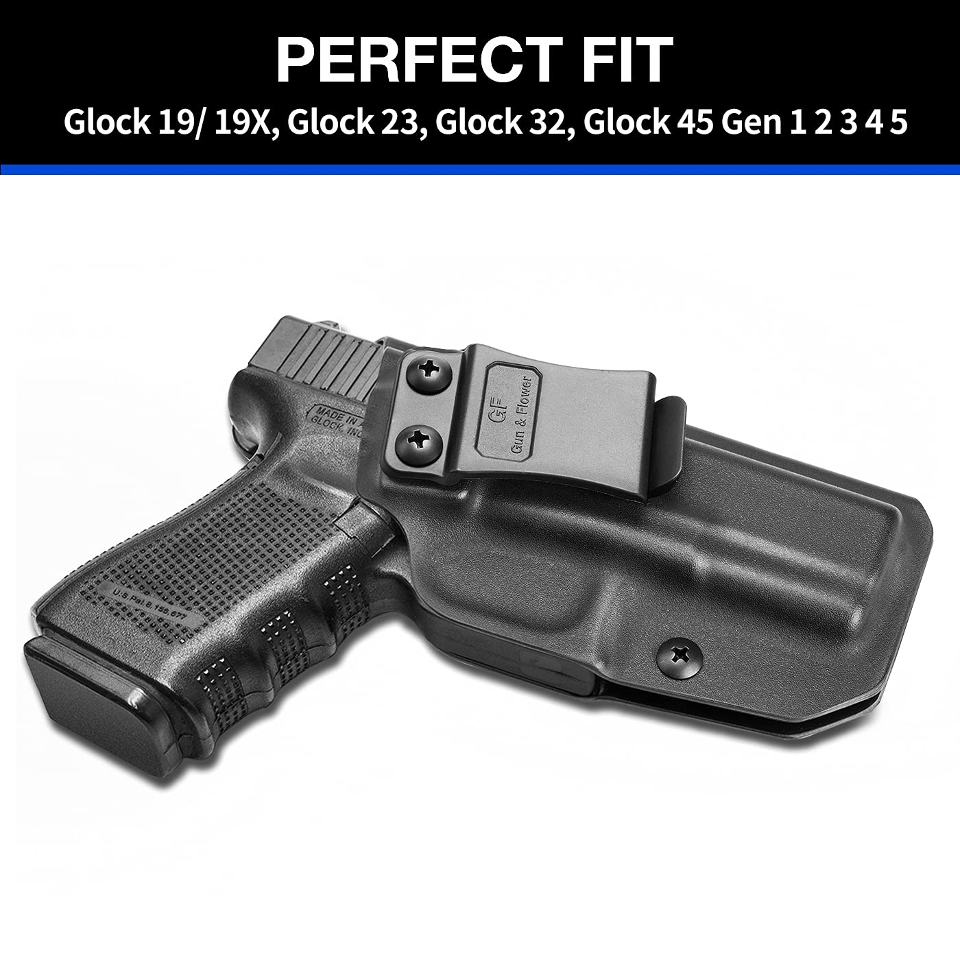 G19 Holster - Compatible with Glock 19 / 19X Gen 3 4 5 & Glock 23/32 Gen 3 4 & Glock 44/45 & MOS, Adj.Retention & Cant, 9mm Holster, Available in IWB/OWB & Right- /Left-Hand & Kydex & Polymer & Claw