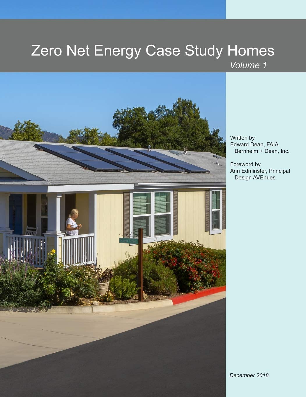 Zero Net Energy Case Study Homes: Volume 1 (Designing for Zero Carbon / Zero Net Energy - Case Studies of Exemplary Buildings)