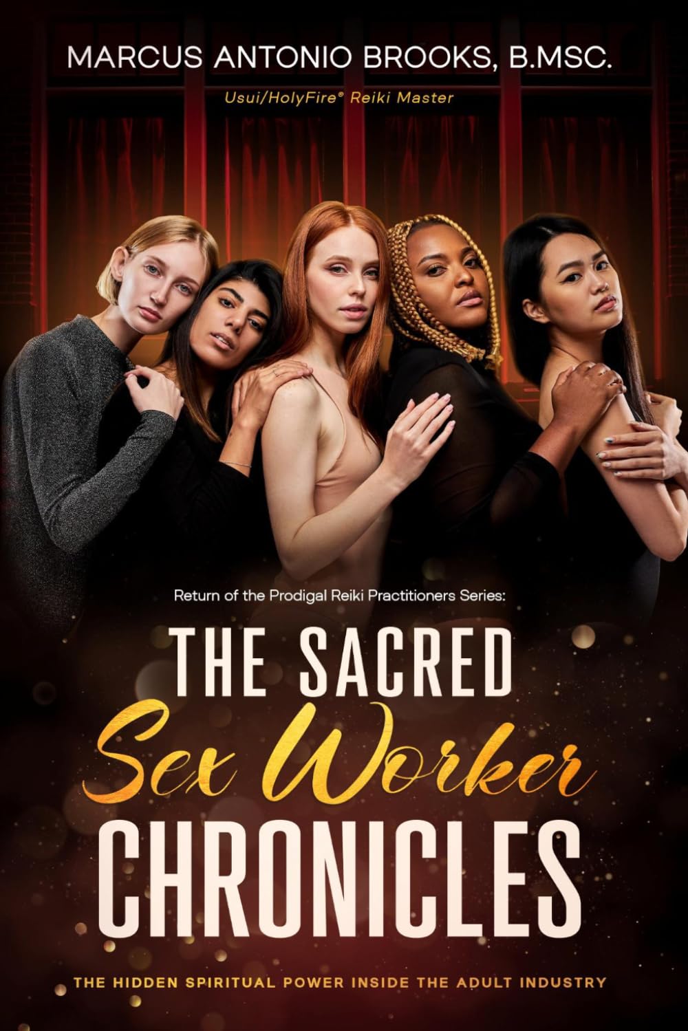 THE SACRED SEX WORKER CHRONICLES: THE HIDDEN SPIRITUAL POWER INSIDE THE ADULT INDUSTRY