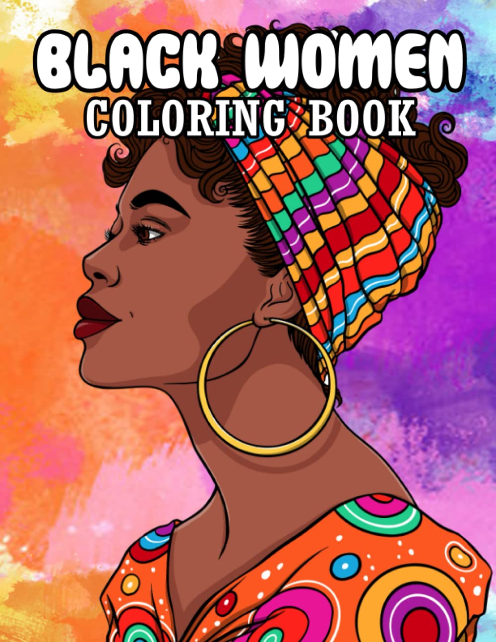 Black Women Coloring Book: Beautiful African American Women Portraits | Adults Coloring Book With Gorgeous Black Women In Beautiful Hairstyles And Outfits