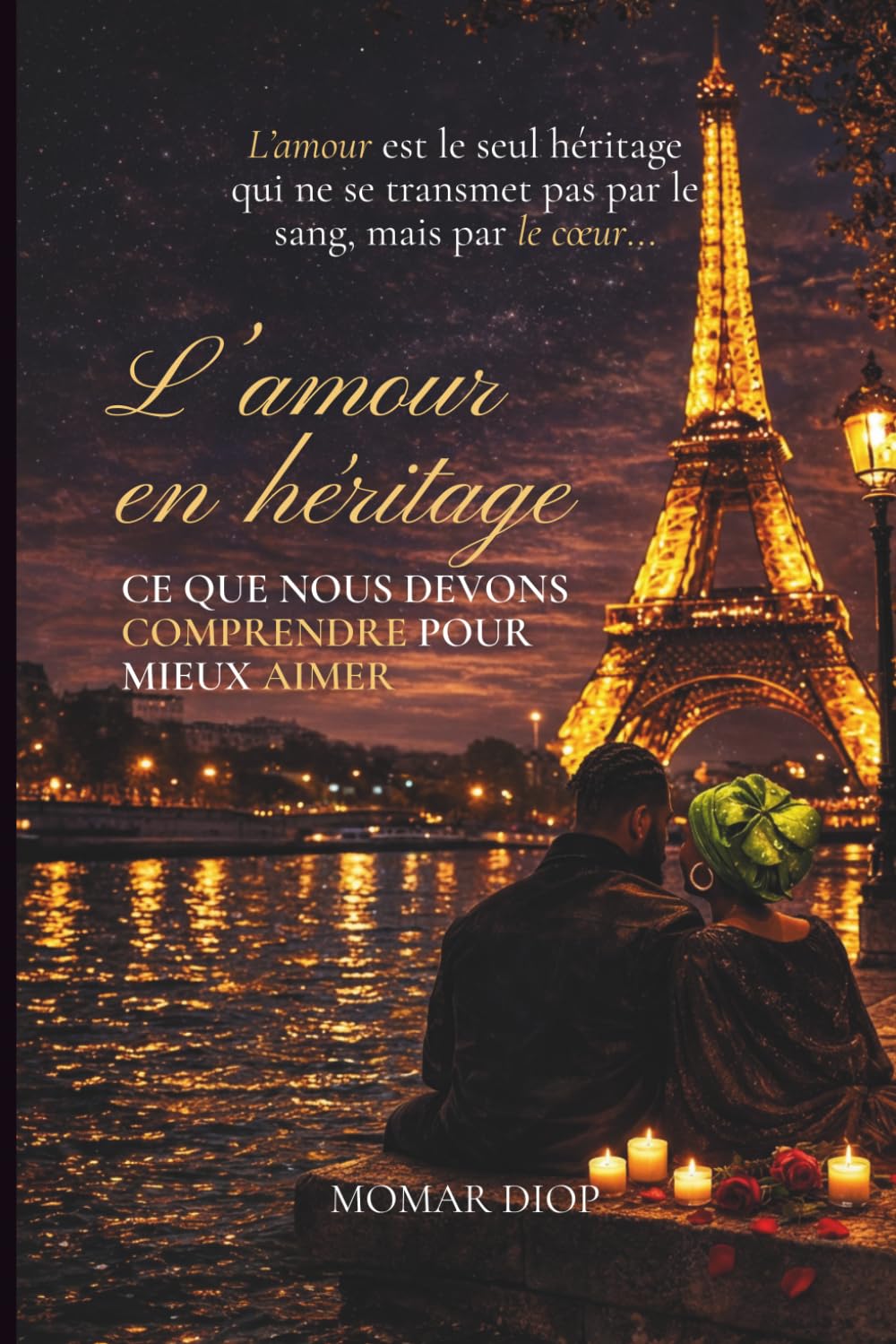 L'Amour en Héritage: Ce que nous devons comprendre pour mieux aimer