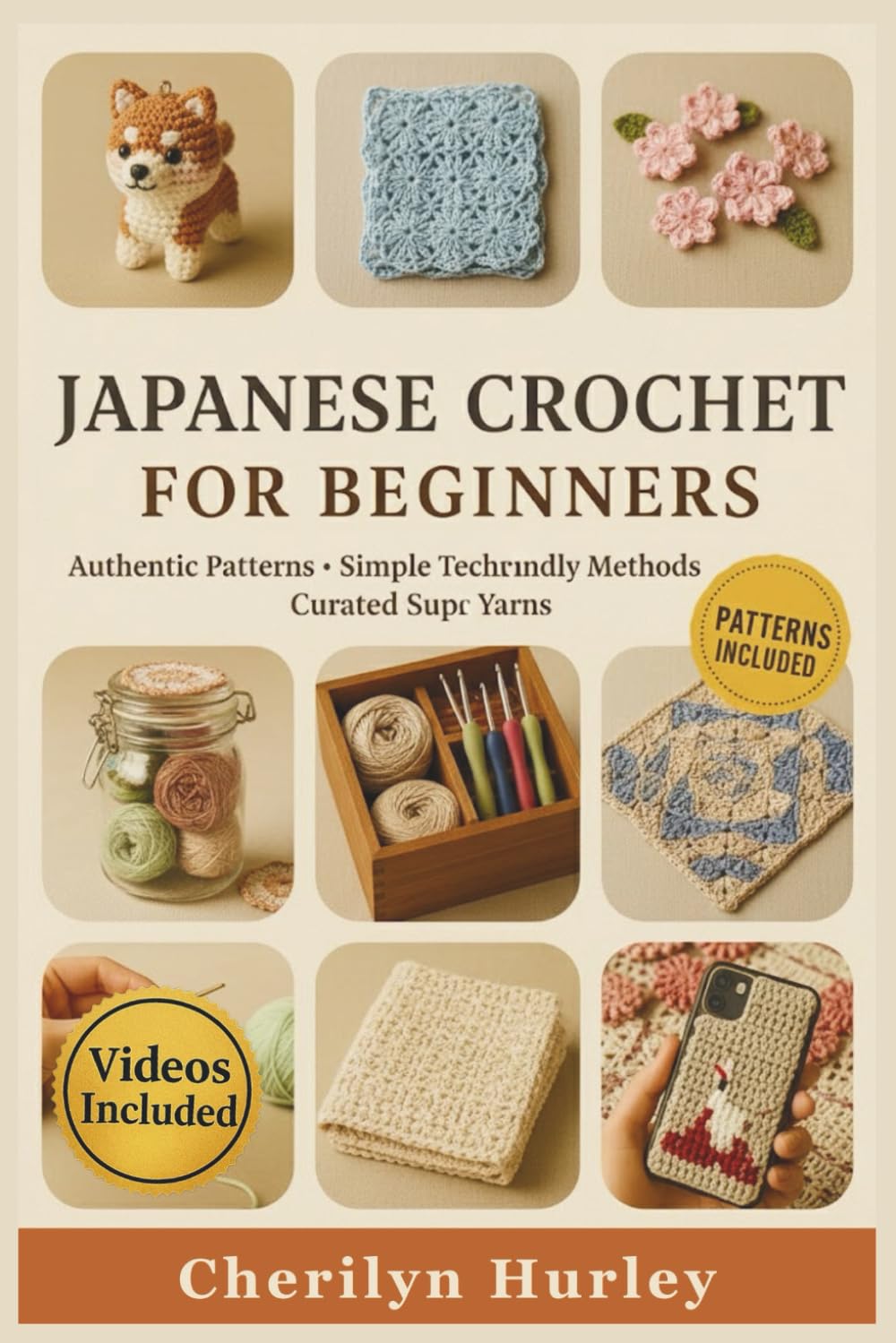JAPANESE CROCHET FOR BEGINNERS: The Complete Beginner’s Guide to Mastering Traditional Techniques, Pattern Charts, and Creating Beautiful Crochet Art