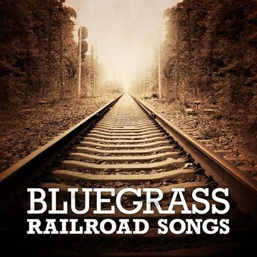 Bluegrass Railroad Songs by Various artists on Amazon Music