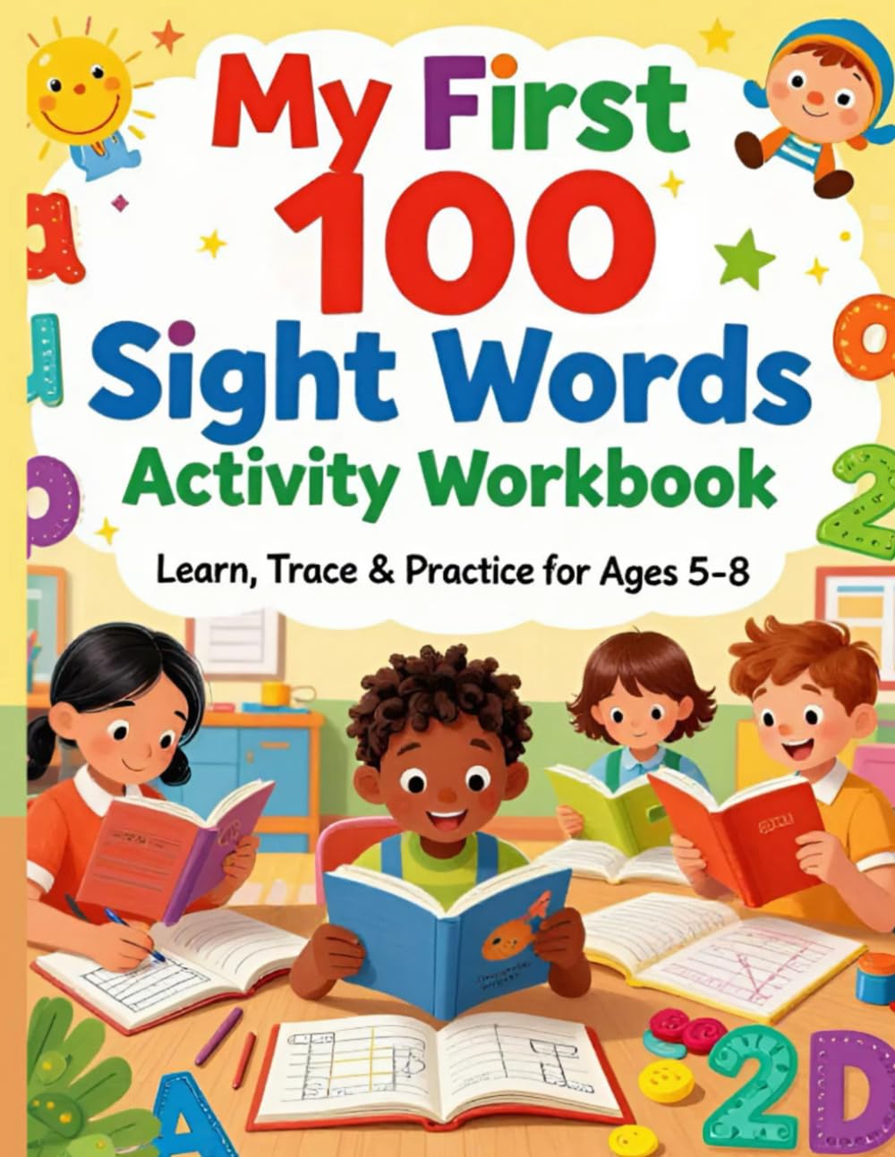 My First 100 Sight Words: Fun and Easy Workbook for Early Readers: Trace, Read, and Build Confidence. Perfect for Preschool and Kindergarten