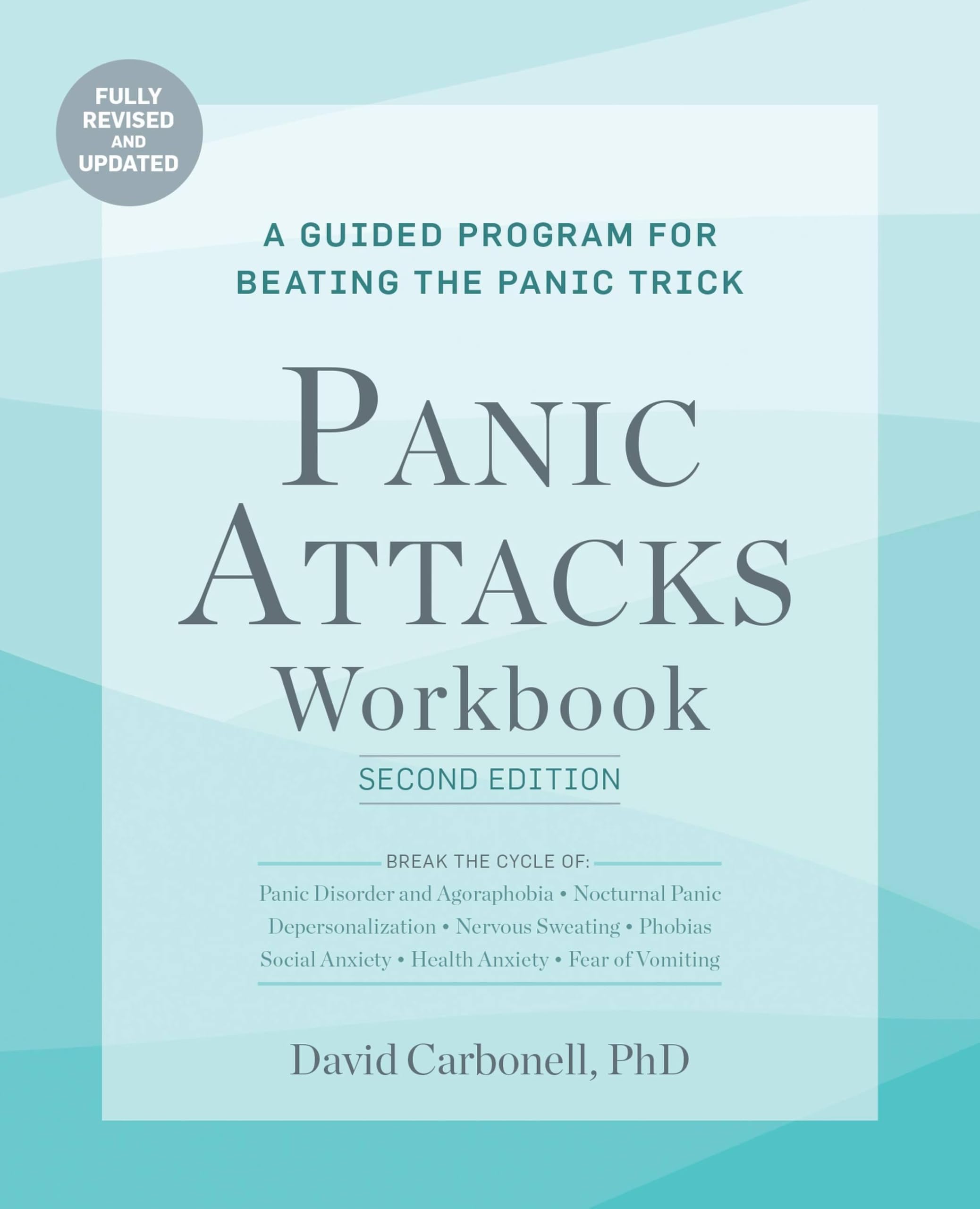 Panic Attacks Workbook: Second Edition: A Guide. Carbonell**