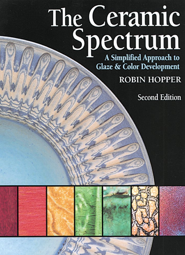 The Ceramic Spectrum: A Simplified Approach to Glaze and Color Development