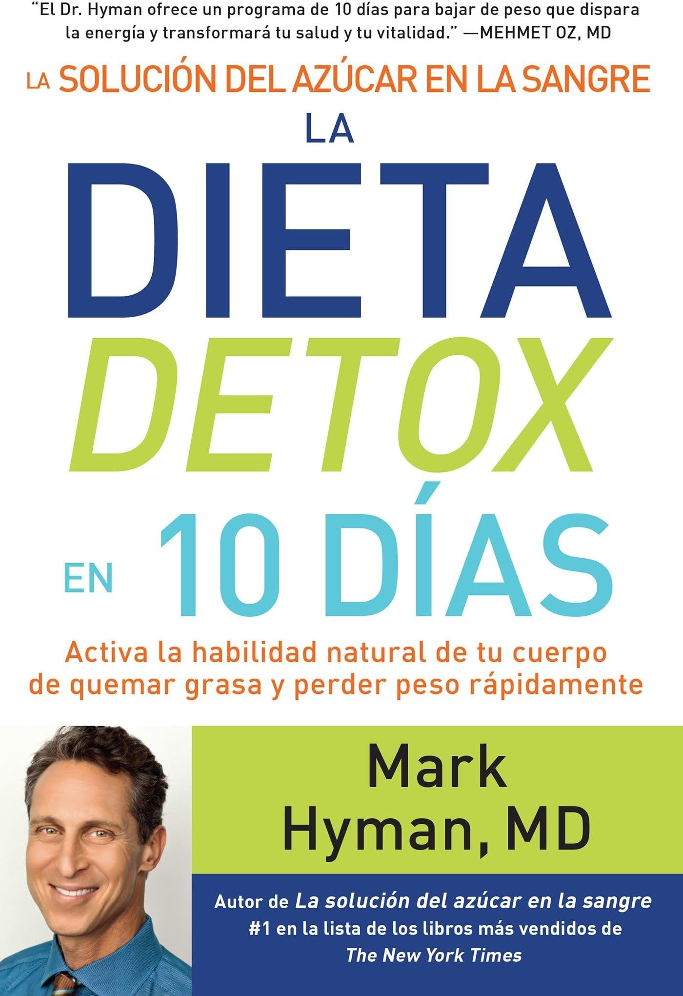 La solución del azúcar en la sangre la dieta detox en 10 días / The Blood Sugar Solution 10-Day Detox Diet: Activa la habilidad natural de tu cuerpo ... to Burn Fat and Lose Weight (Spanish Edition) Paperback – December 15, 2014