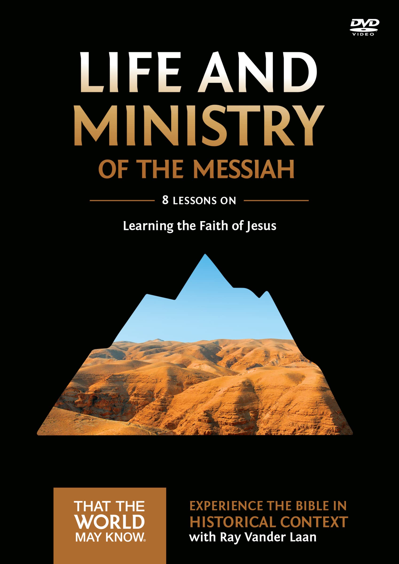 Life and Ministry of the Messiah Video Study: Learning the Faith of Jesus (3)