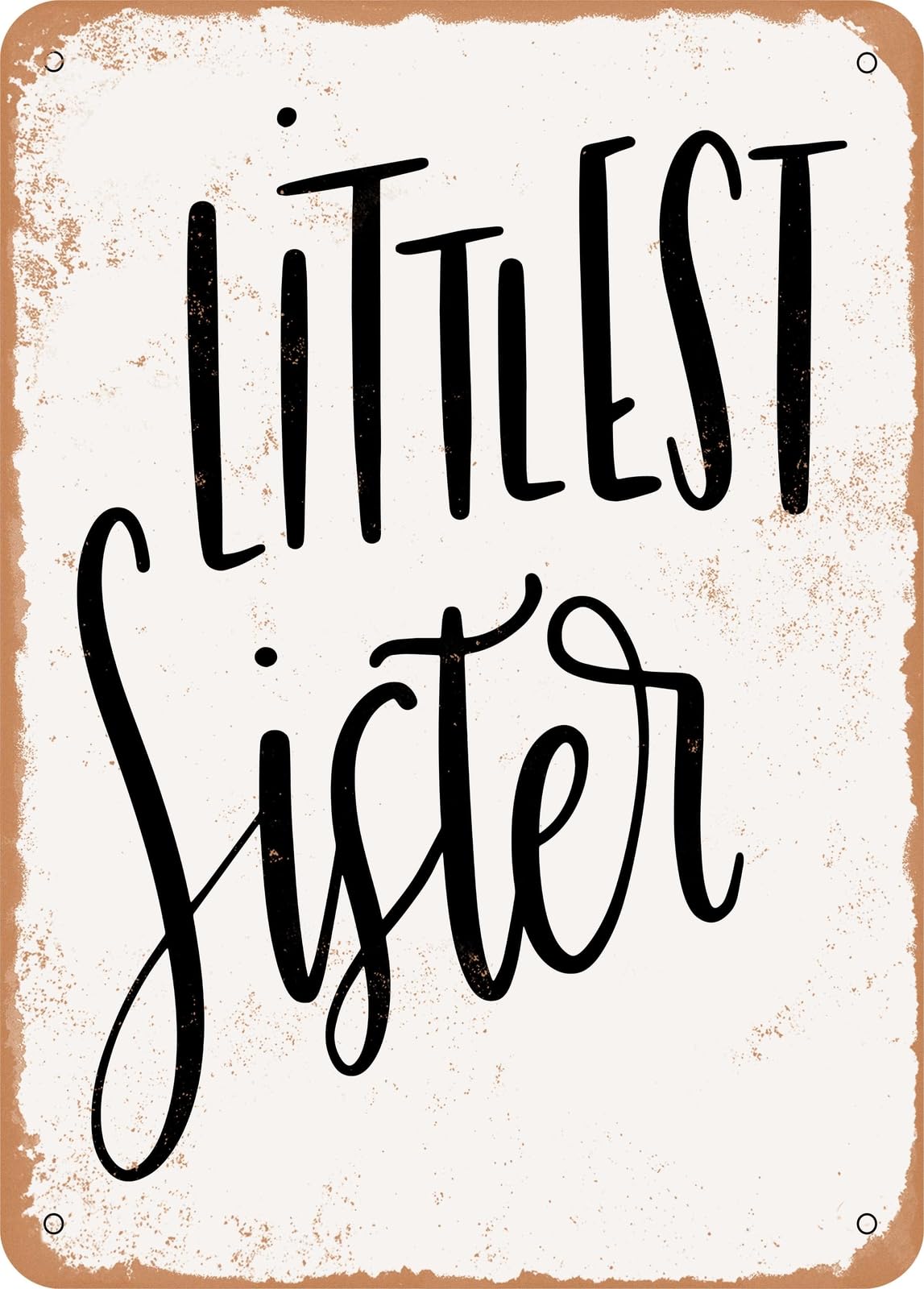 Metal Sign - Littlest Sister - Vintage Look home decor