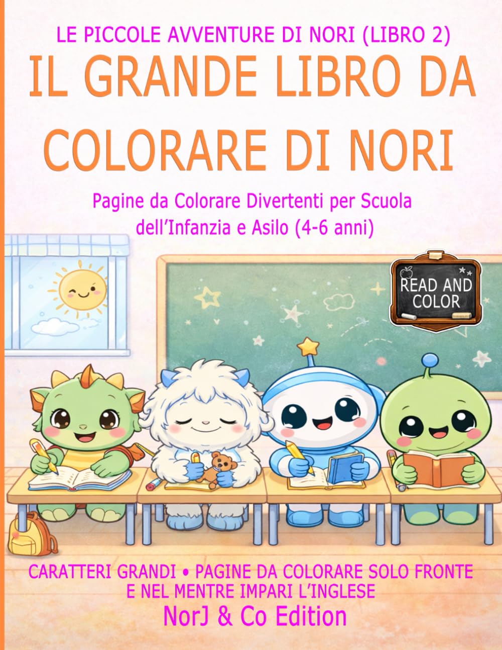 IL GRANDE LIBRO DA COLORARE DI NORI: Pagine da Colorare Divertenti per Scuola dell’Infanzia e Asilo (4-6 anni) (Le Piccole Avventure di Nori)