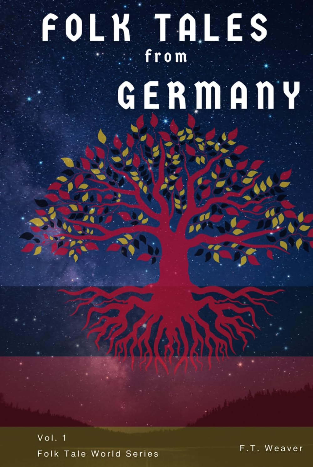 Folk Tales from Germany: Volume 1: Timeless Fairy Tales of Enchantment, Courage, and Magic for All Ages (Folk Tales World)