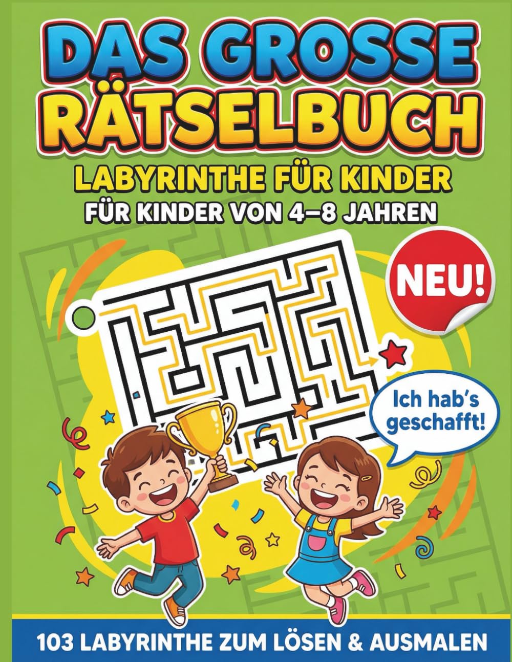 Das große Rätselbuch – Labyrinthe für Kinder 103 Labyrinthe zum Lösen & Ausmalen | Fördert Konzentration, Logik & Geduld | Für Kinder von 4–8 Jahren: ... Logik und Geduld bei Kindern von 4–8 Jahren
