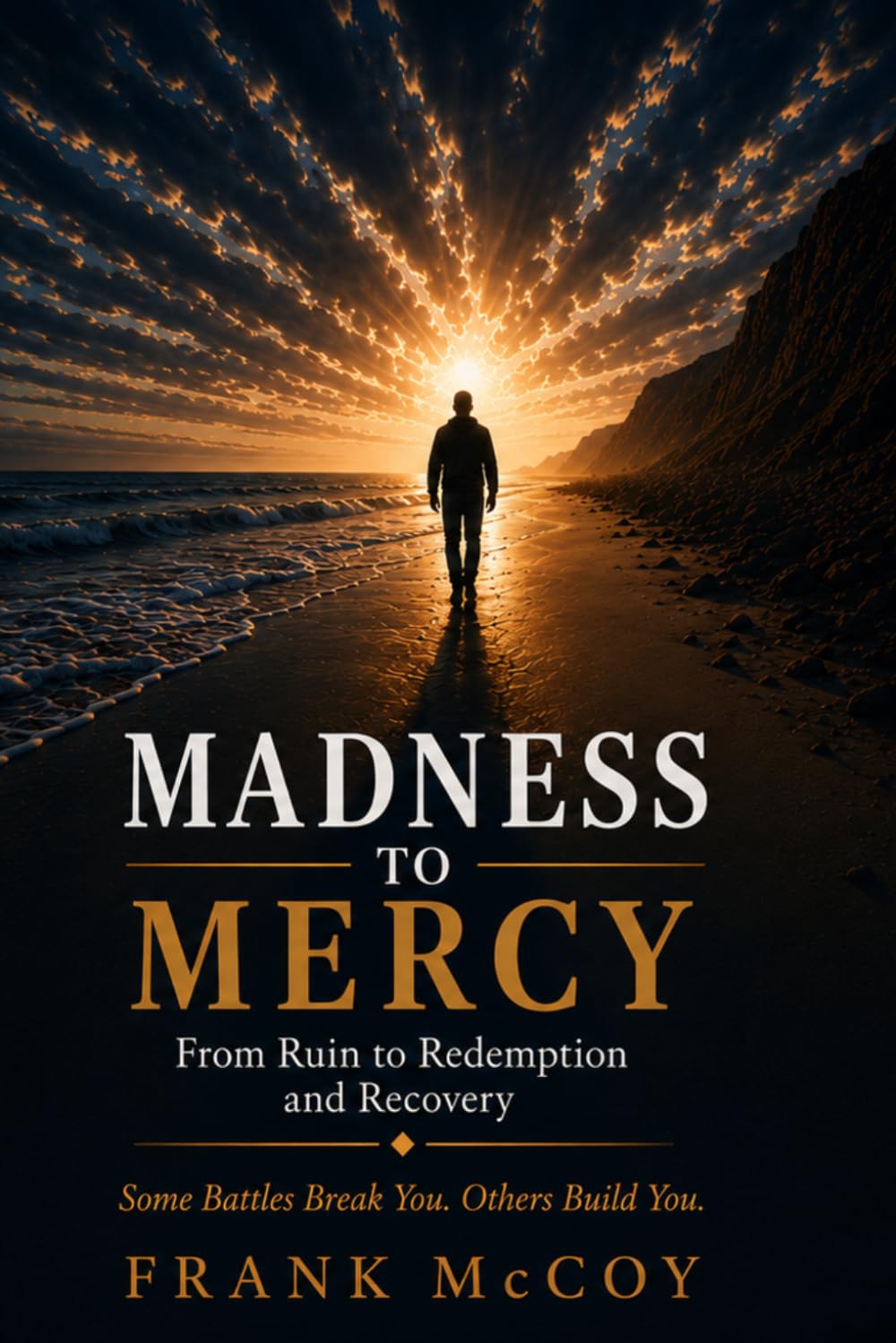 Madness To Mercy: From Ruin To Redemption