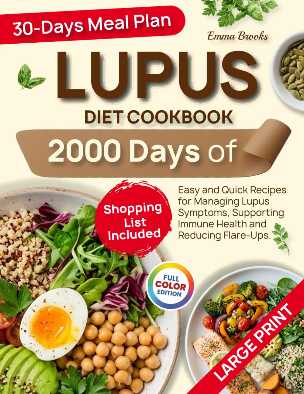 Lupus Diet Cookbook: 2000 Days of Easy and Quick Recipes for Managing Lupus Symptoms, Supporting Immune Health and Reducing Flare-Ups