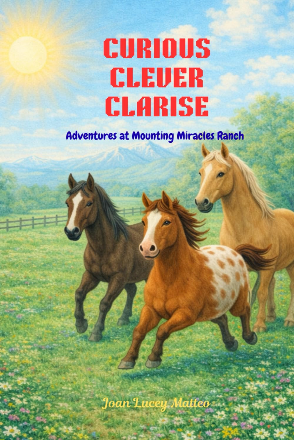 Curious Clever Clarise: Adventures at Mounting Miracle Ranch