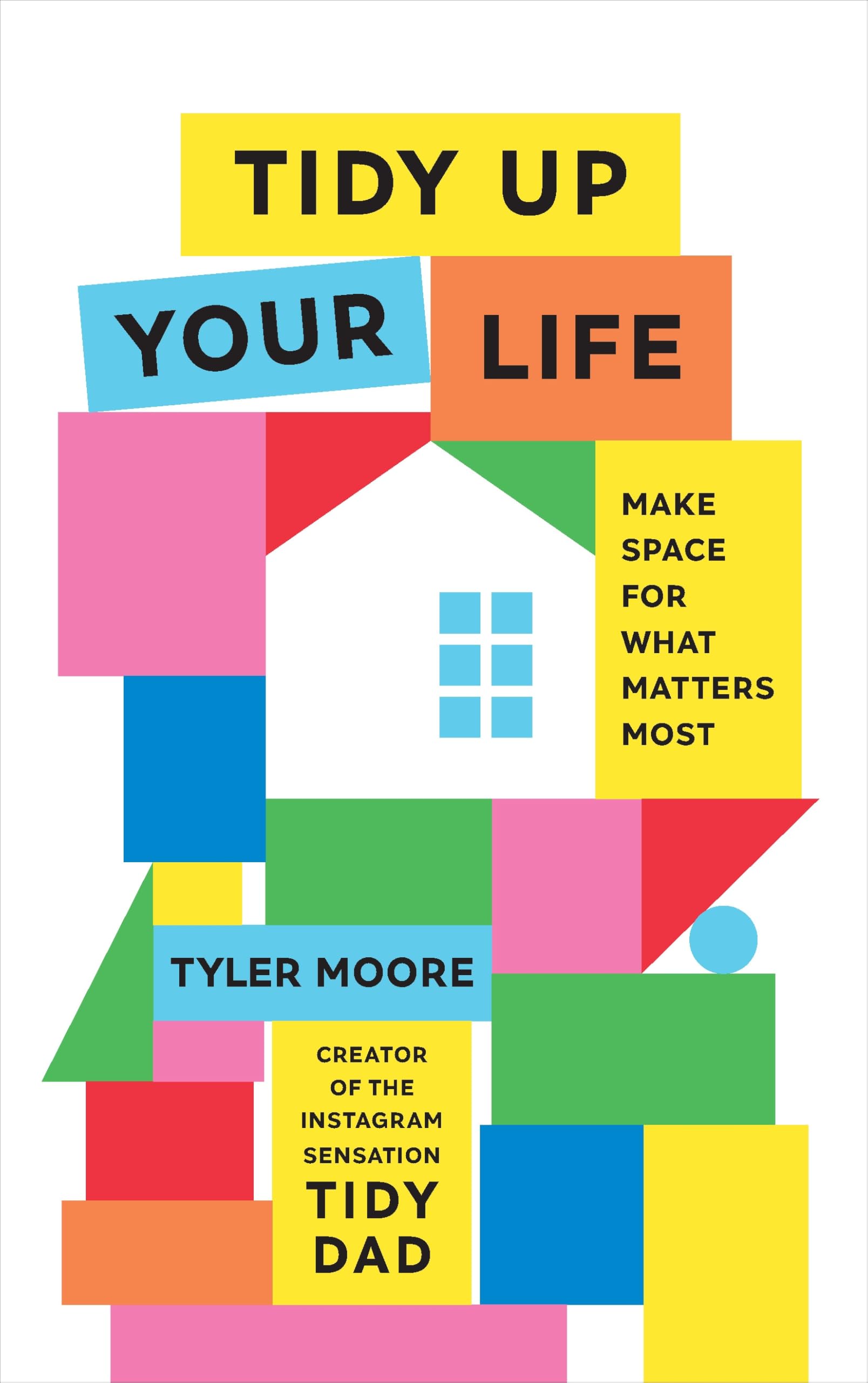 Tyler Moore - Lifestyle Book - Tidy Up Your Life - Hardback