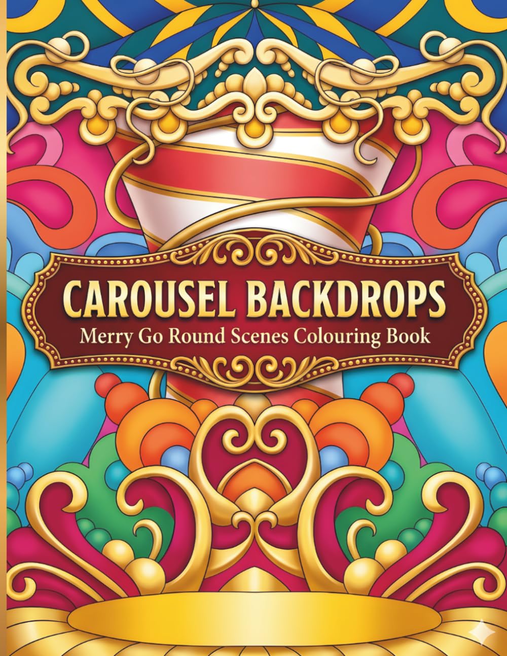 Carousel Backdrops: A Detailed Merry Go Round Settings Colouring Book with 30 Hand Drawn Decorative Designs