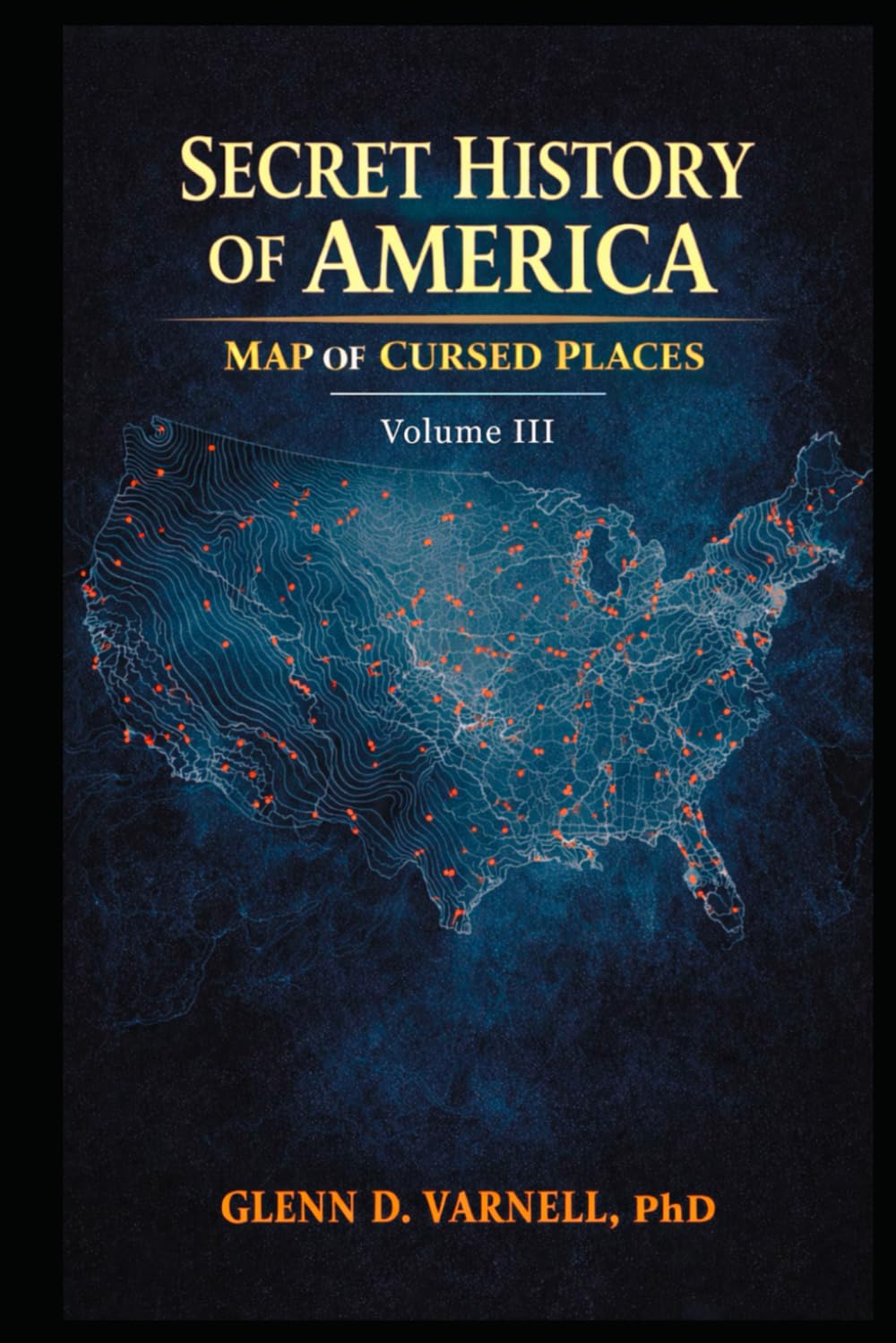 Secret History of America: Map of Cursed Places (Paranormal America)