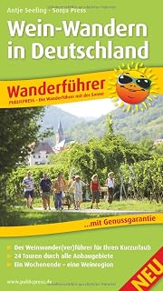 Publicpress sonstige Führer Wein-Wandern in Deutschland: Wanderführer mit GPS-Tracks zum Download, Geschichten vom Wegesrand, Einkehrtipps, ... durch alle Anbaugebiete (Wanderführer: WF)