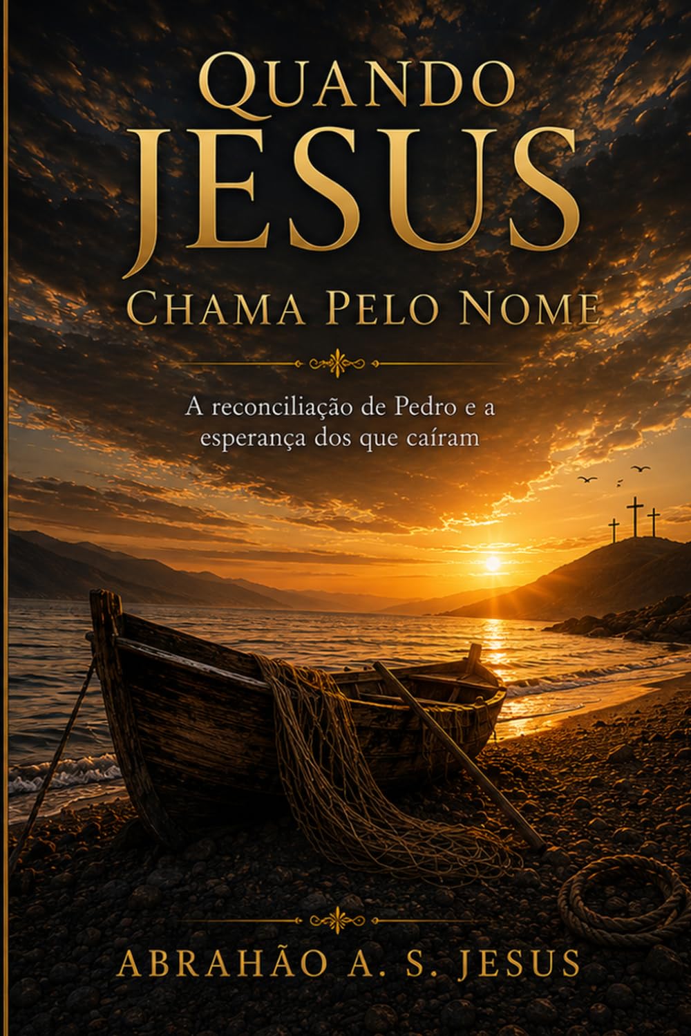 QUANDO JESUS CHAMA PELO NOME: A RECONCILIAÇÃO DE PEDRO E A ESPERANÇA DOS QUE CAÍRAM