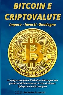 Bitcoin e Criptovalute: Guida Pratica per Principianti
