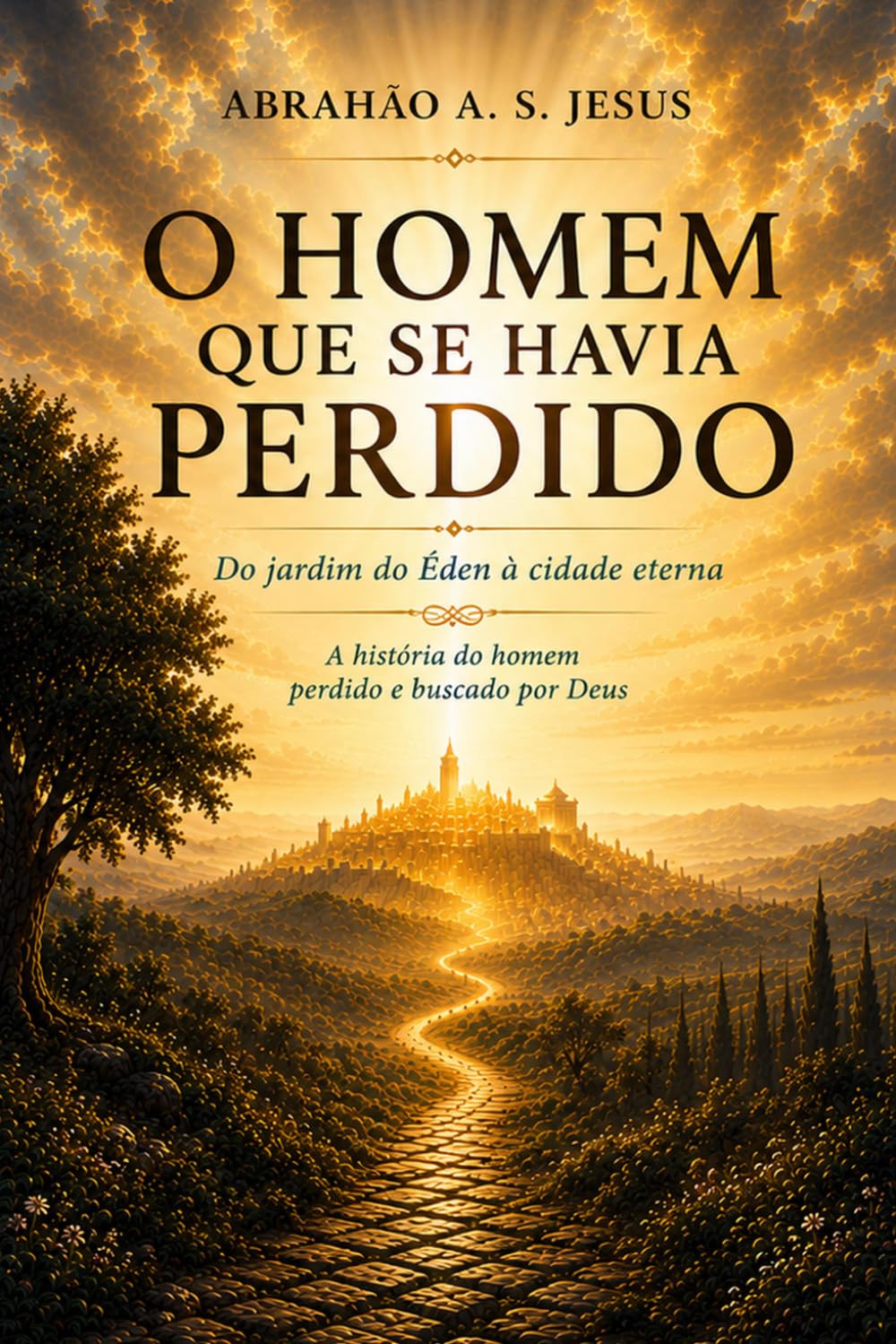 O HOMEM QUE SE HAVIA PERDIDO: A HISTÓRIA DO HOMEM PERDIDO E BUSCADO POR DEUS