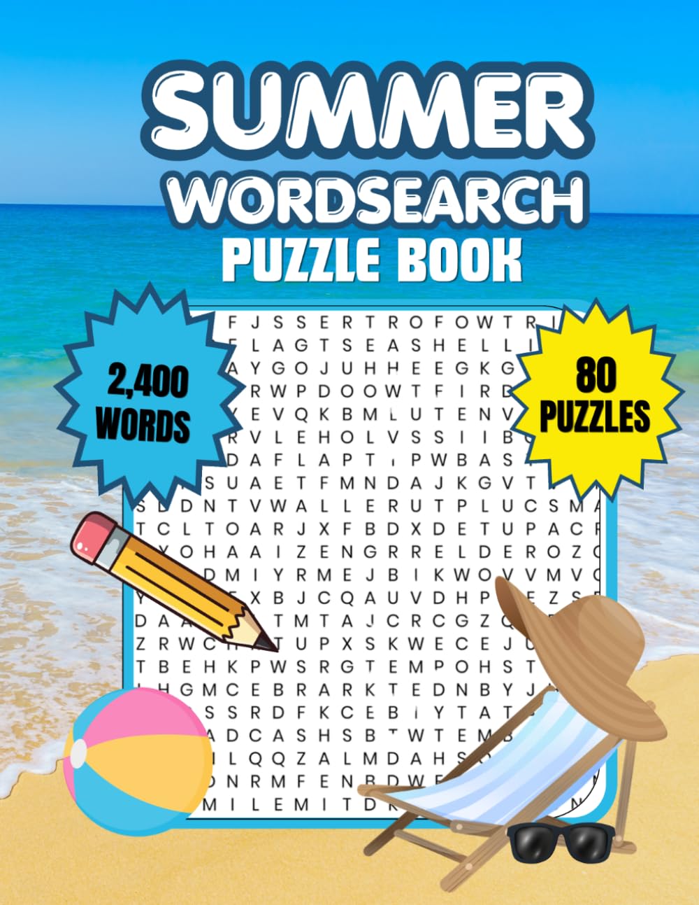 SUMMER WORDSEARCH PUZZLE BOOK: A Fun and Relaxing Adult Word Search Collection Featuring 2,400 Summer-Themed Words, With solutions