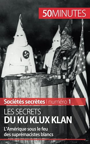Les secrets du Ku Klux Klan: L’Amérique sous le feu des suprémacistes blancs