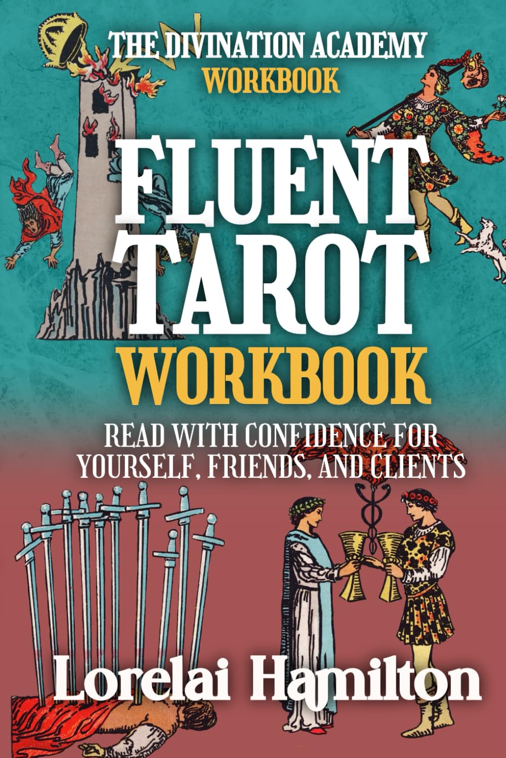 Fluent Tarot Workbook: Read with Confidence for Yourself, Friends, and Clients (The Divination Academy)