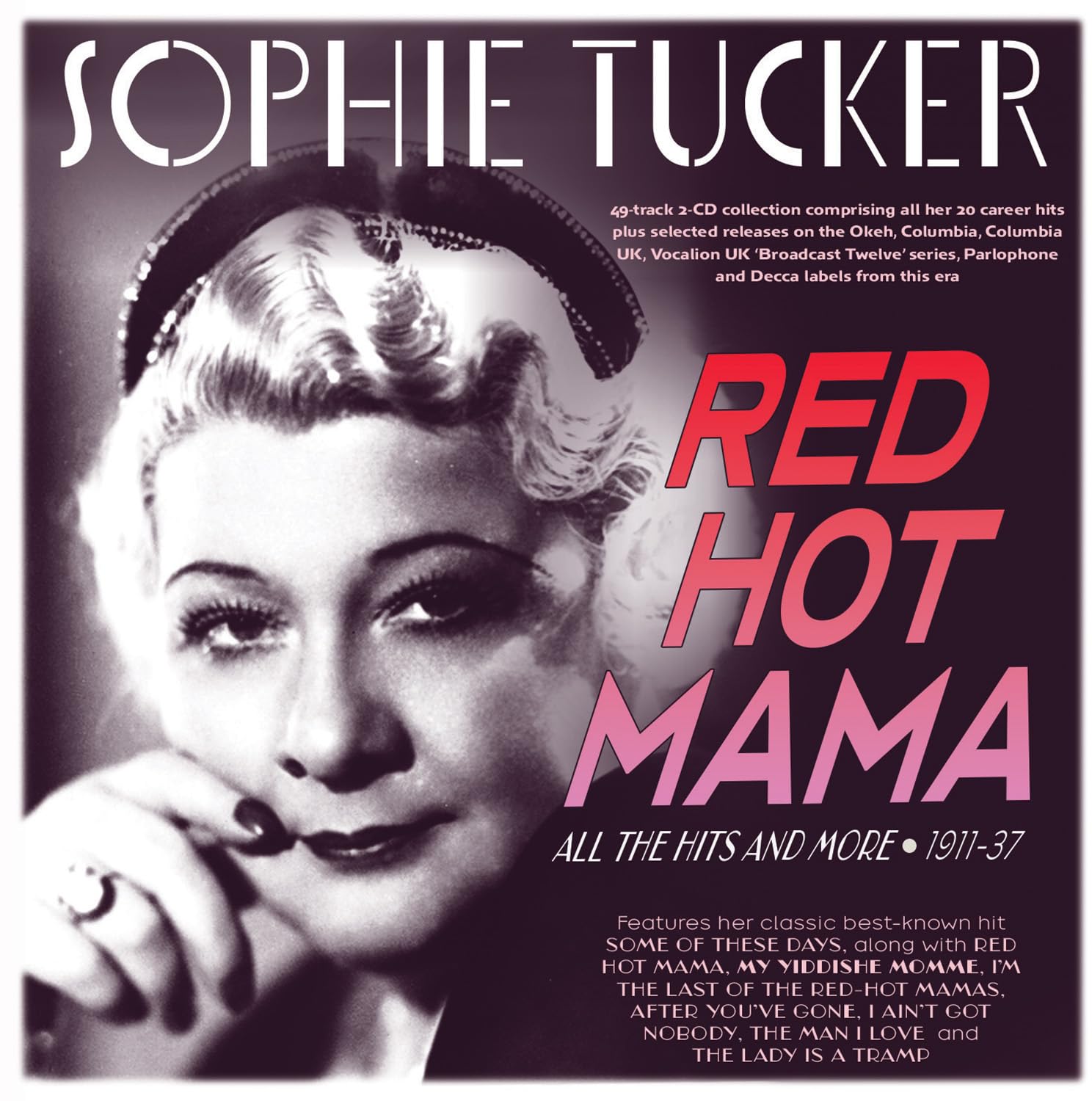 Red Hot Mama: All The Hits And More 1911-37 - Sophie Tucker