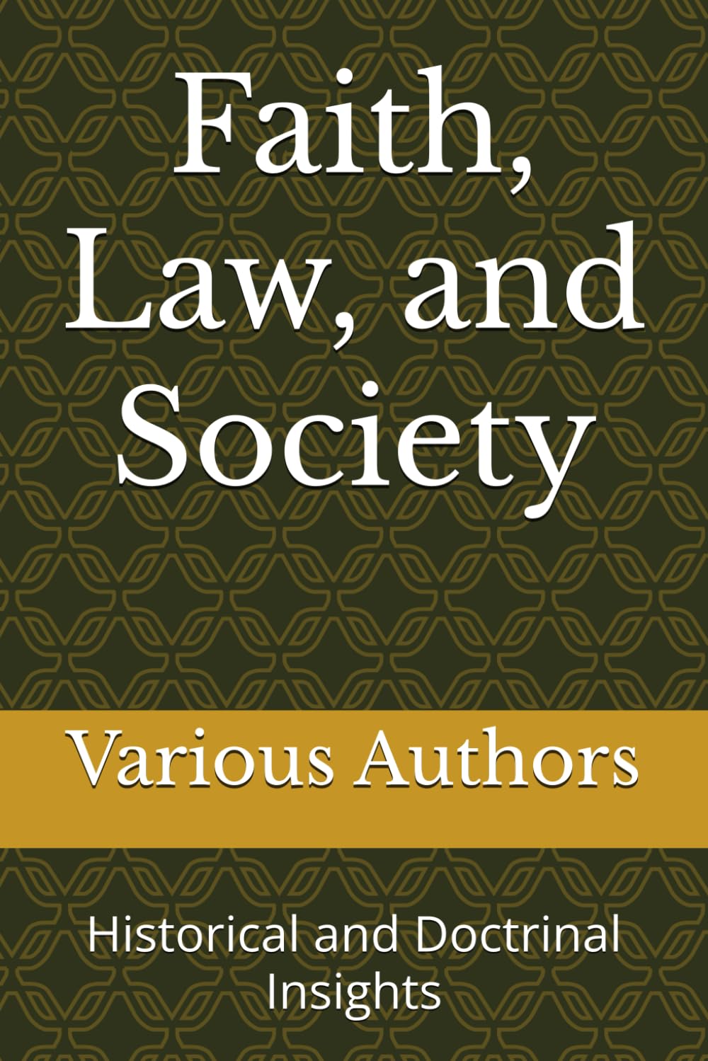 Faith, Law, and Society: Historical and Doctrinal Insights