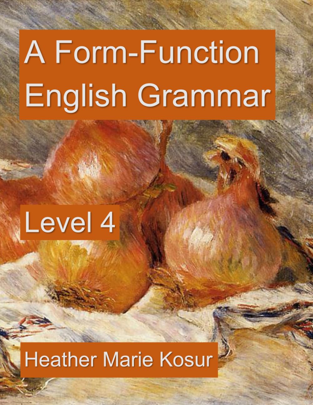 A Form-Function English Grammar: Level 4