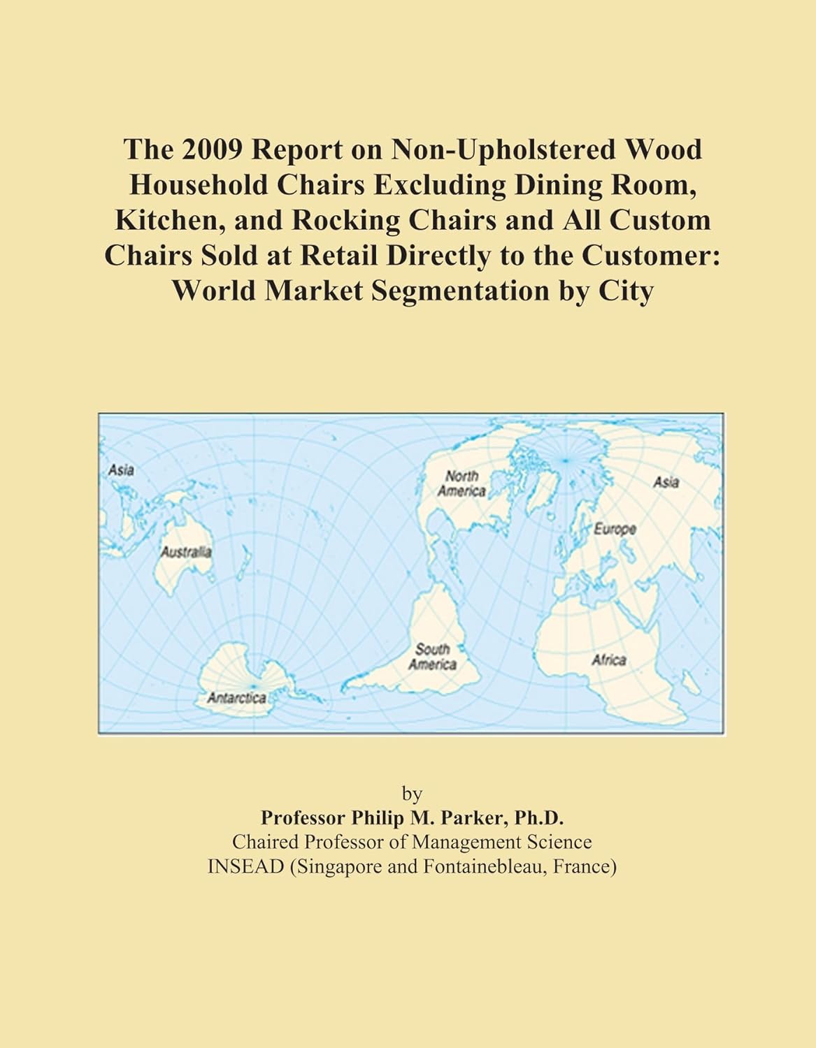 Le rapport 2009 sur les chaises de maison en bois non rembourrées, à l&rsquo;exclusion des chaises de salle à manger, de cuisine et à bascule, ainsi que de toutes les chaises personnalisées vendues au détail… Client : Segmentation du marché mondial par ville