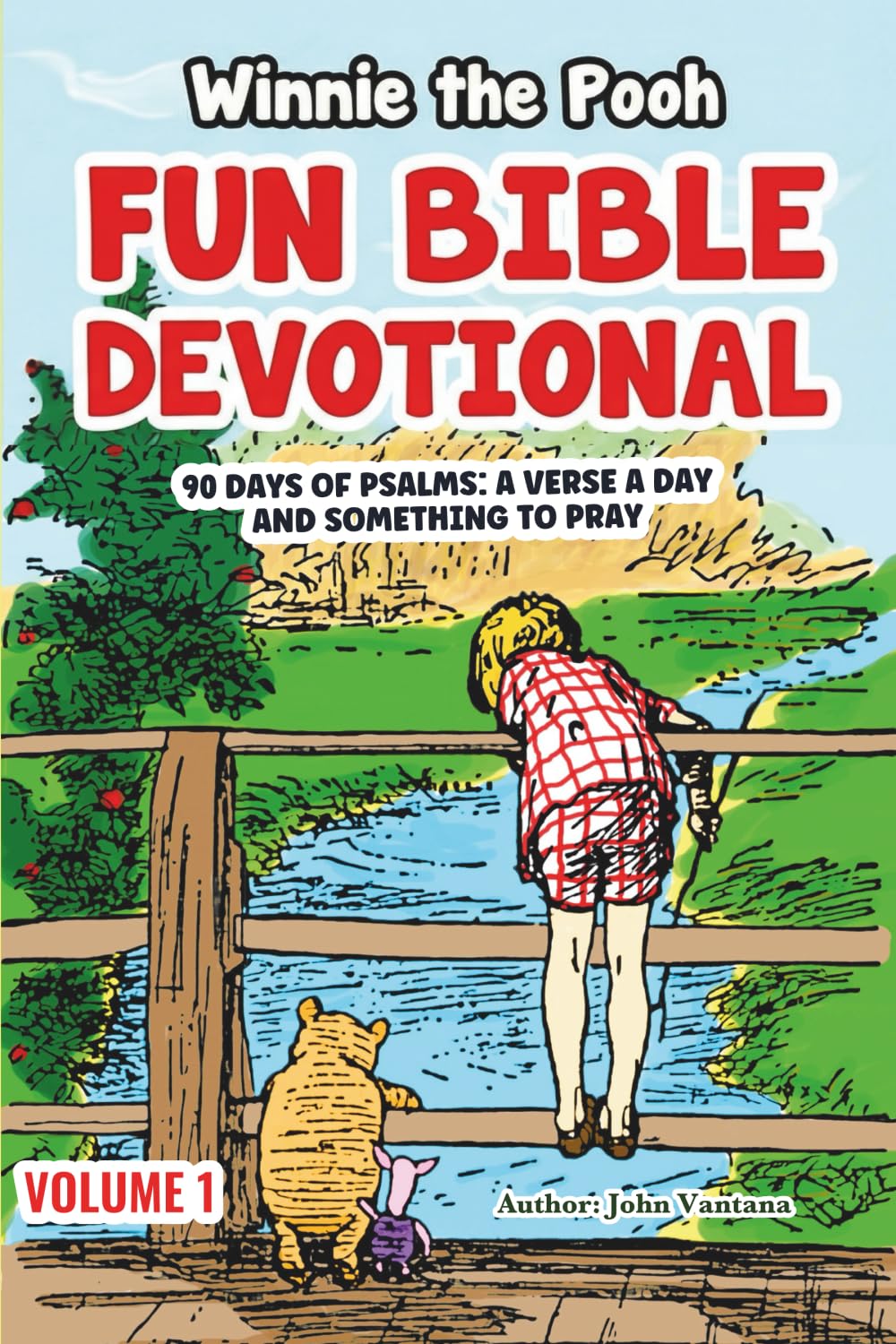 Winnie the Pooh: Fun Bible Devotional Volume One: 90 Days of Psalms: A verse a day and something to pray (Bite-Size Daily Devotions for Kids Ages 4-7) ... Christmas and more (Honey Tree Tales)