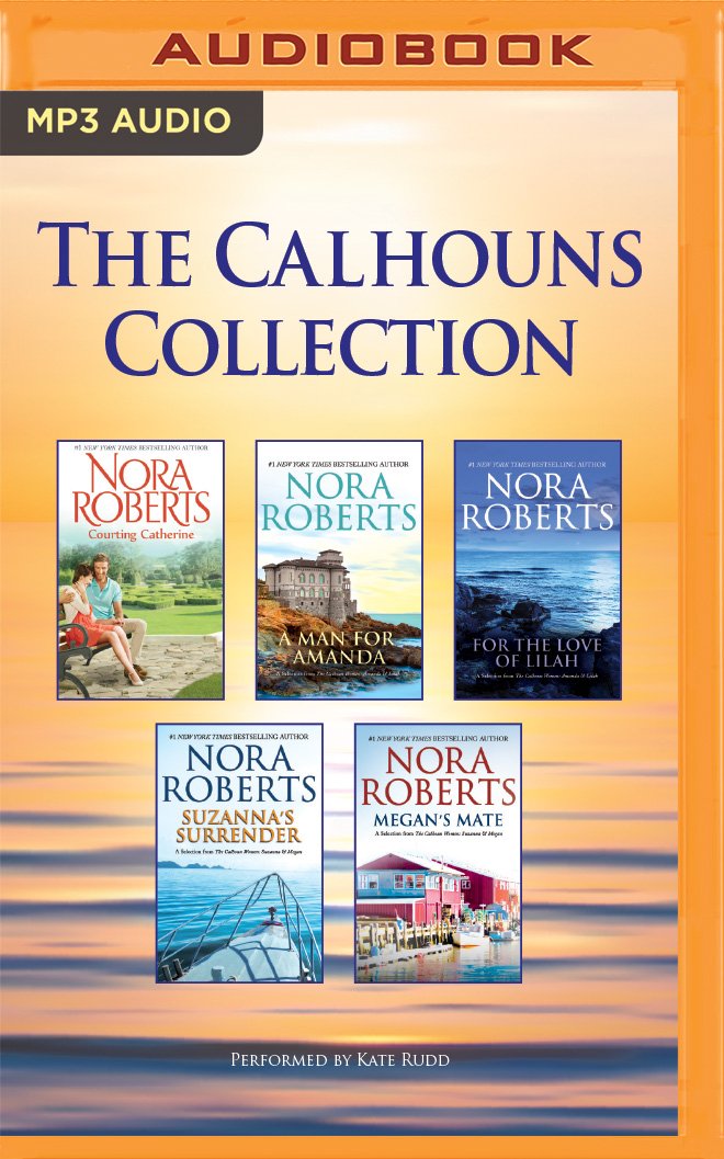 The Calhouns Collection: Courting Catherine, a Man for Amanda, for the Love of Lilah, Suzanna's Surrender, Megan's Mate (Calhoun Women)