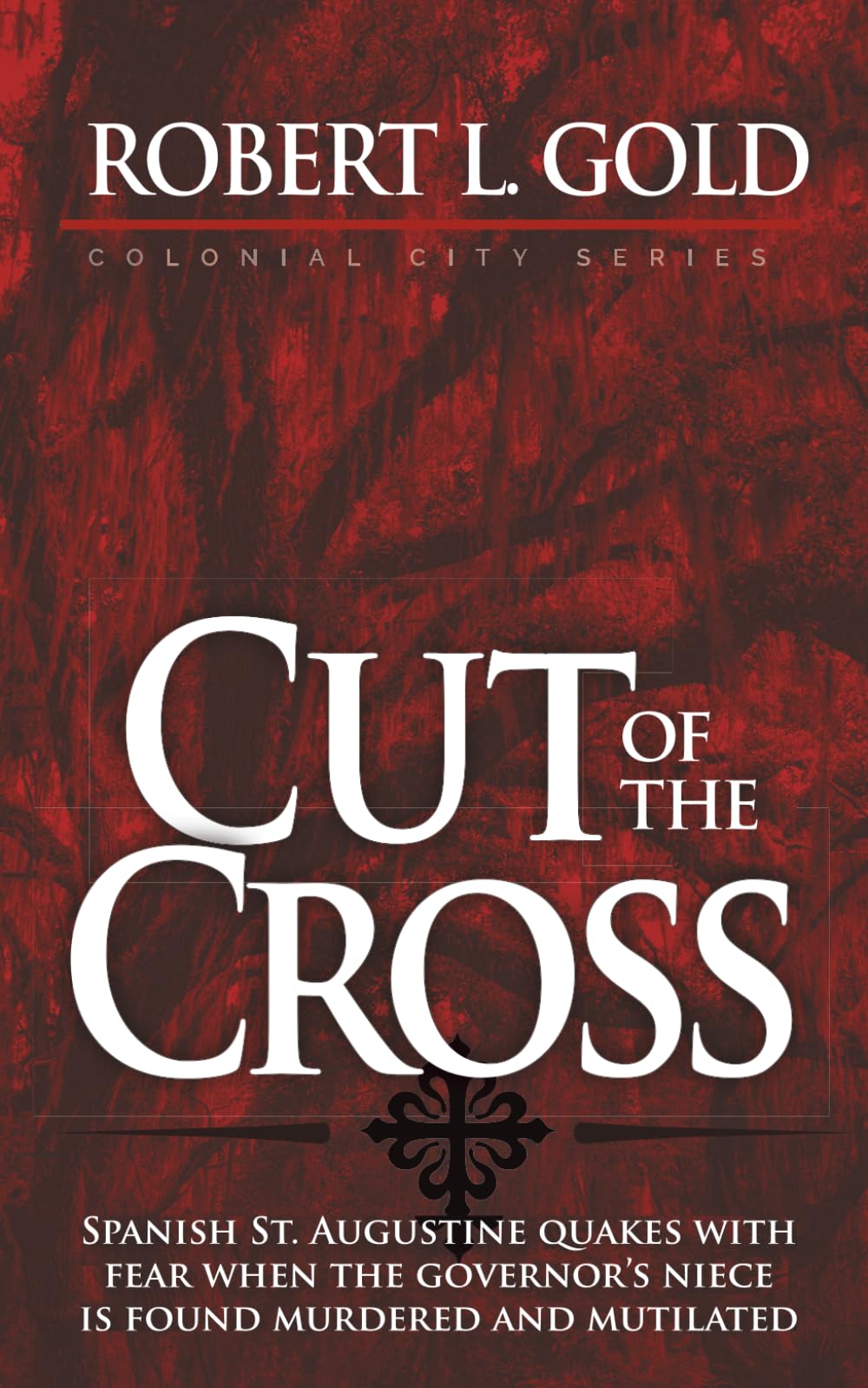 Cut of the Cross: Colonial City Series