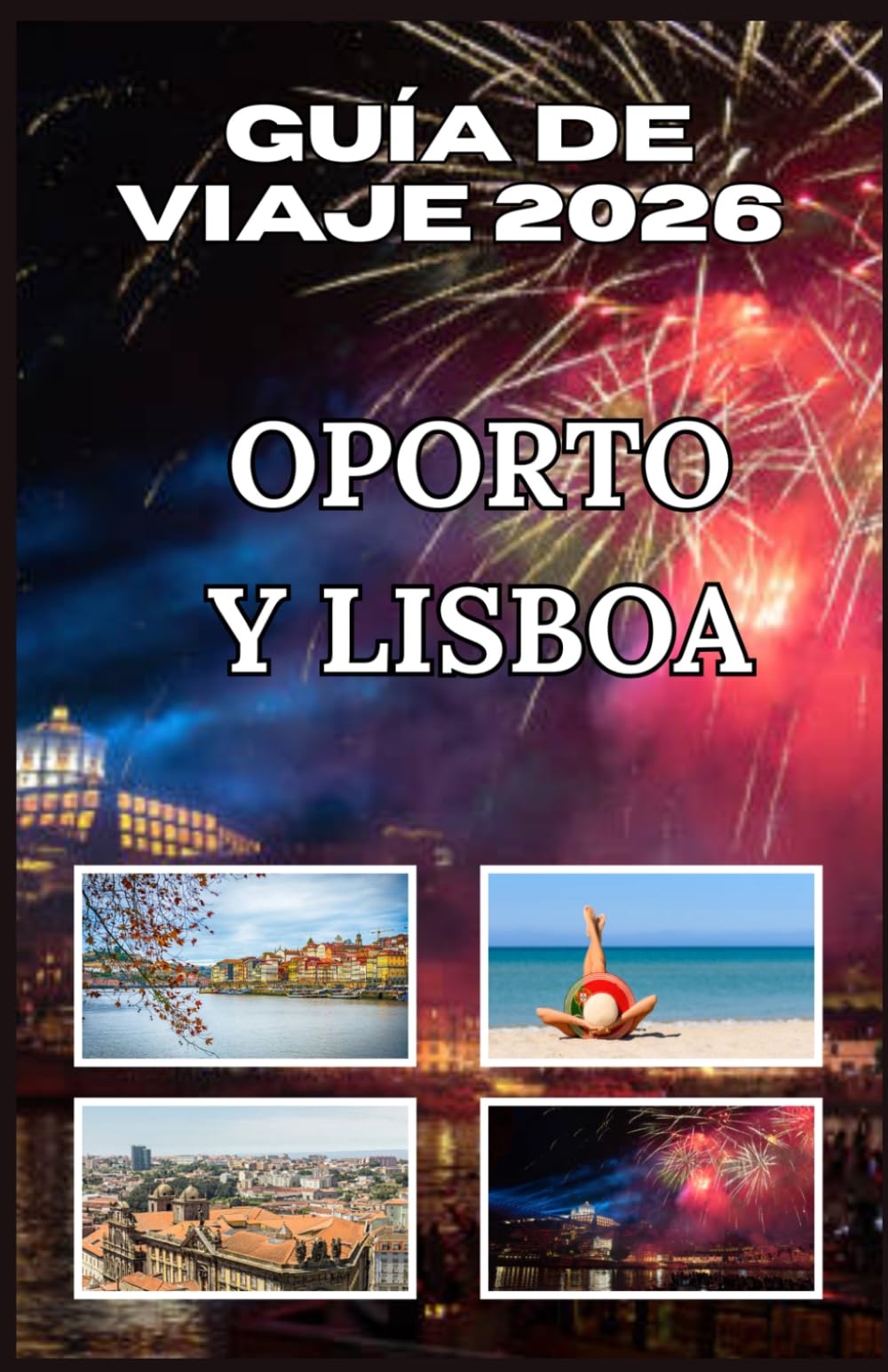 Guía de viaje de Oporto y Lisboa 2026