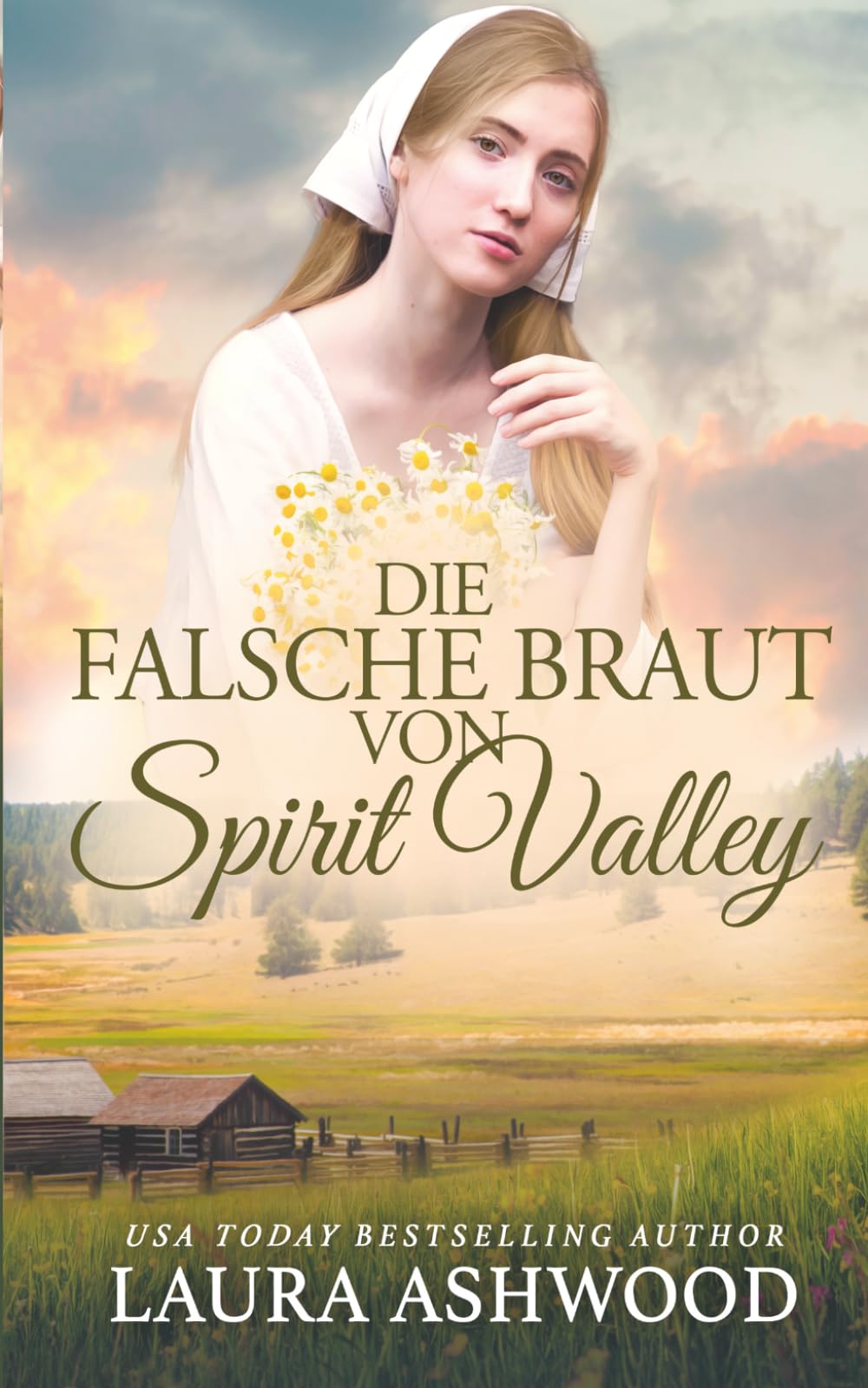 Die falsche Braut von Spirit Valley: Ein historischer Liebesroman über ein Versprechen, das alles verändert