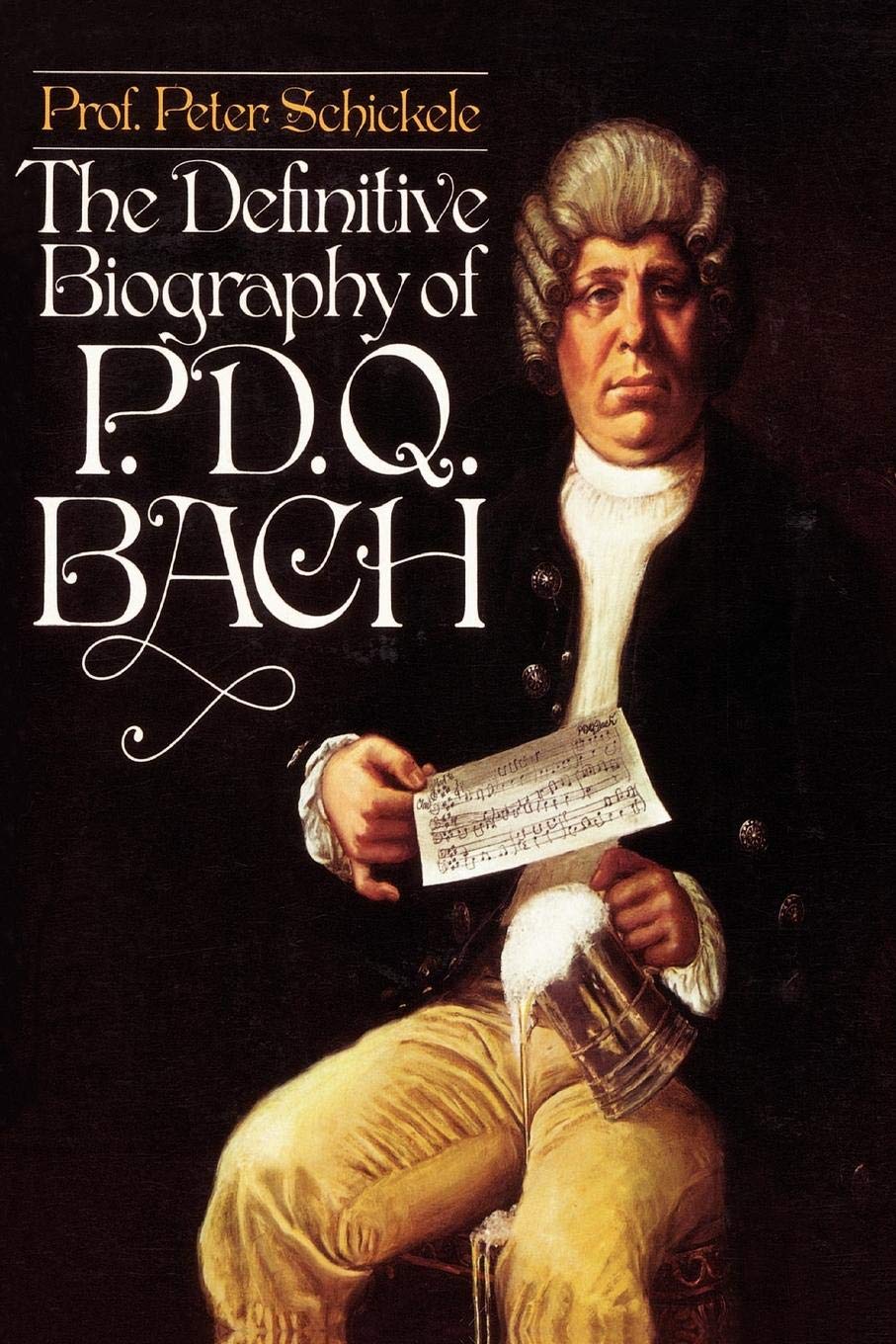 The Definitive Biography of P.D.Q. Bach