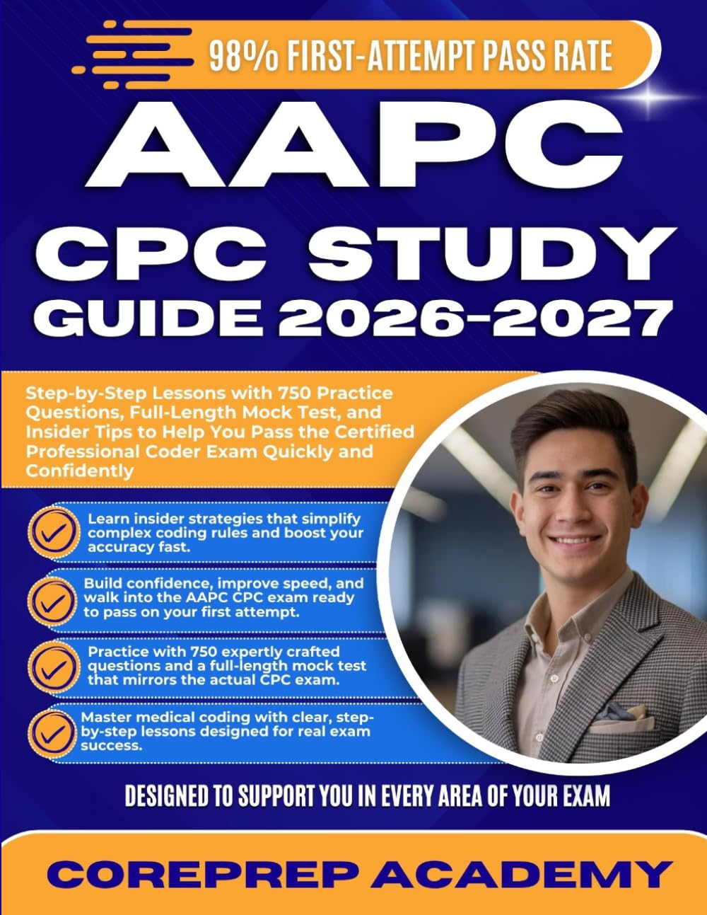 AAPC CPC STUDY GUIDE 2026-2027: Step-by-Step Lessons with 750 Practice Questions, Full-Length Mock Test, and Insider Tips to Help You Pass the Certified Professional Coder Exam Quickly and Confidently
