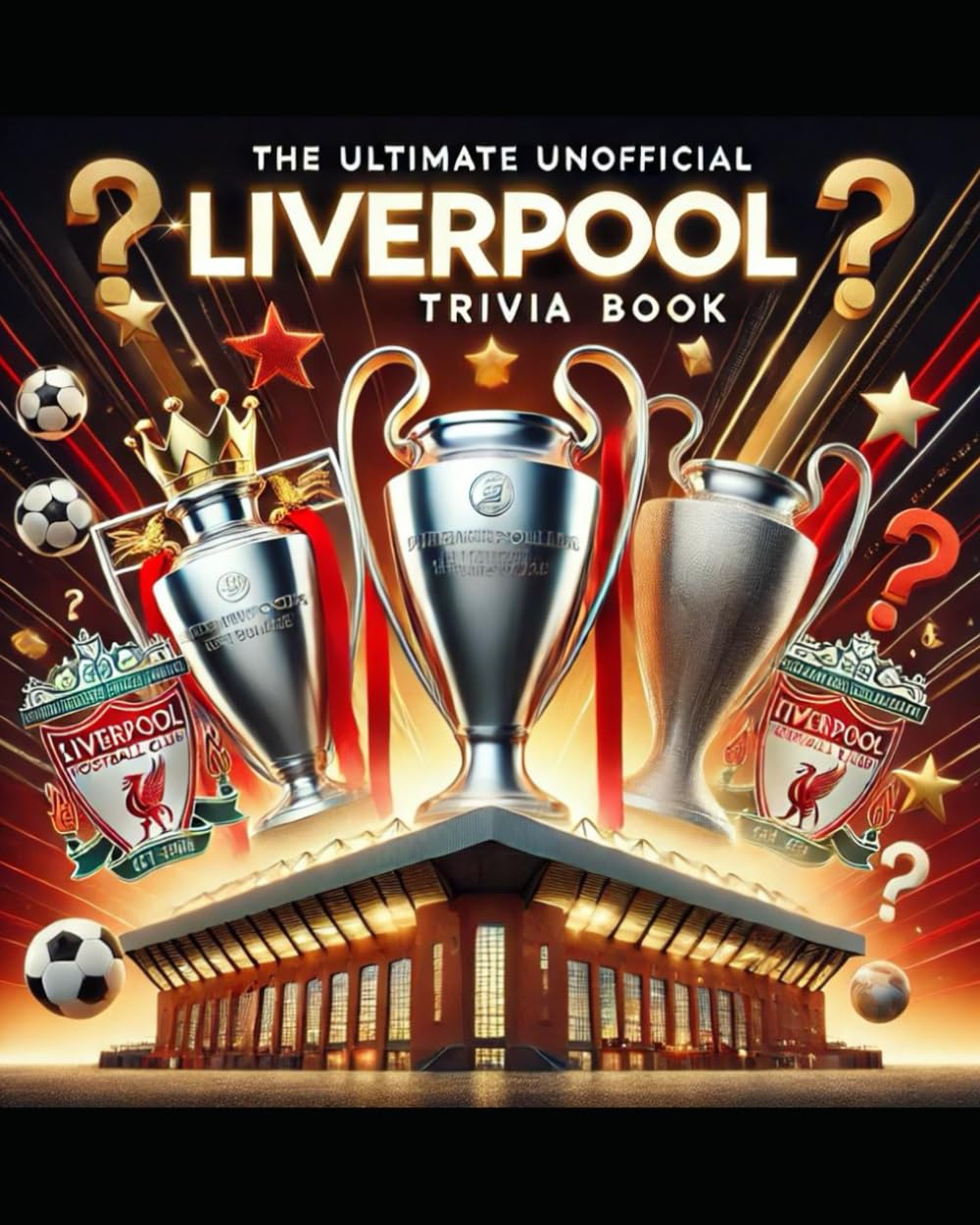 The Ultimate Unofficial Liverpool Trivia Book