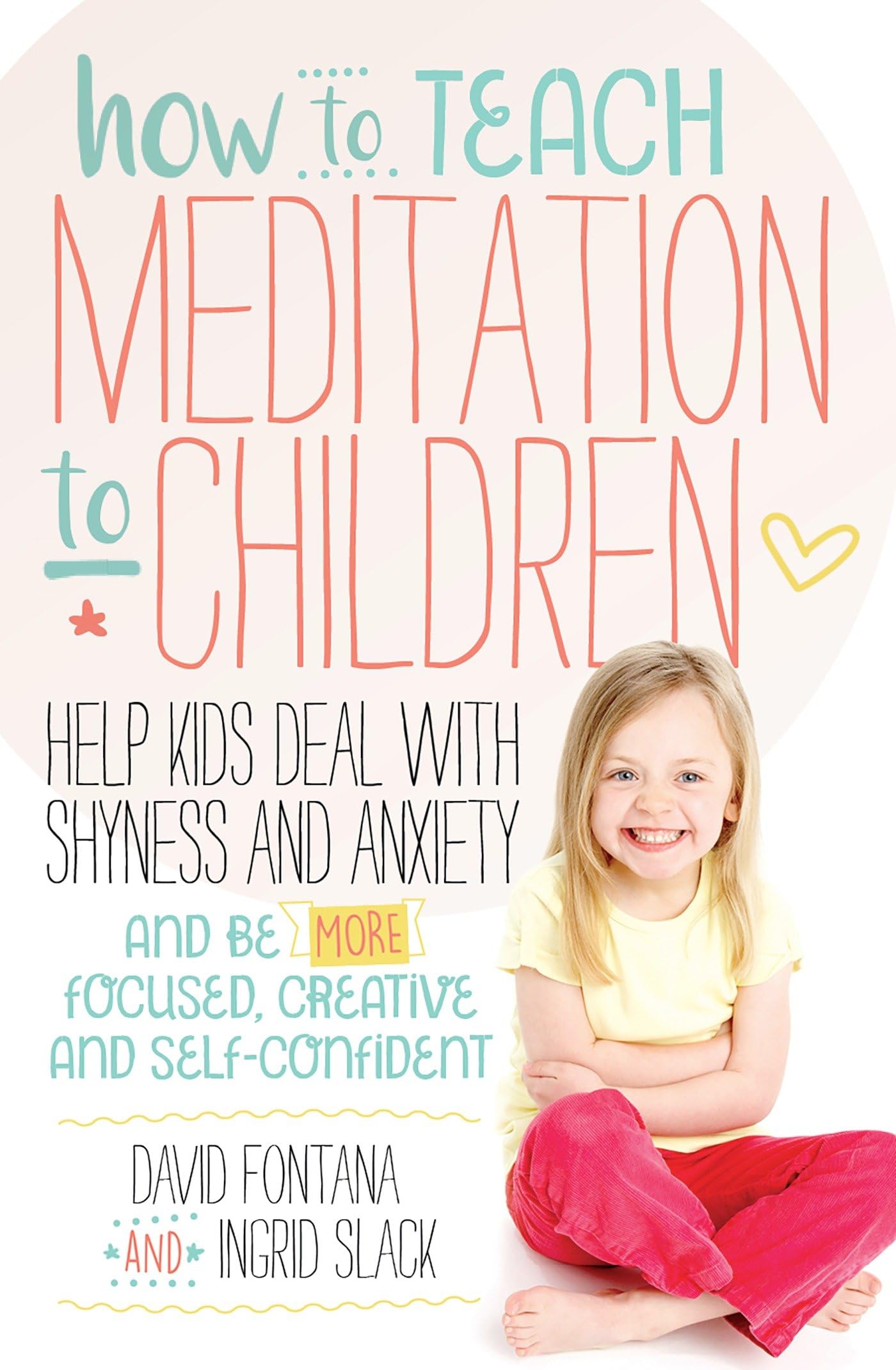 How to Teach Meditation to Children by Ingrid Slack, David Fontana...