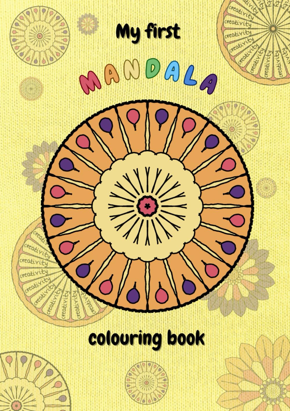 My first mandala colouring book: A5