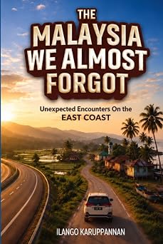 ROAD TRIP MALAYSIA Stories From Malaysias East Coast