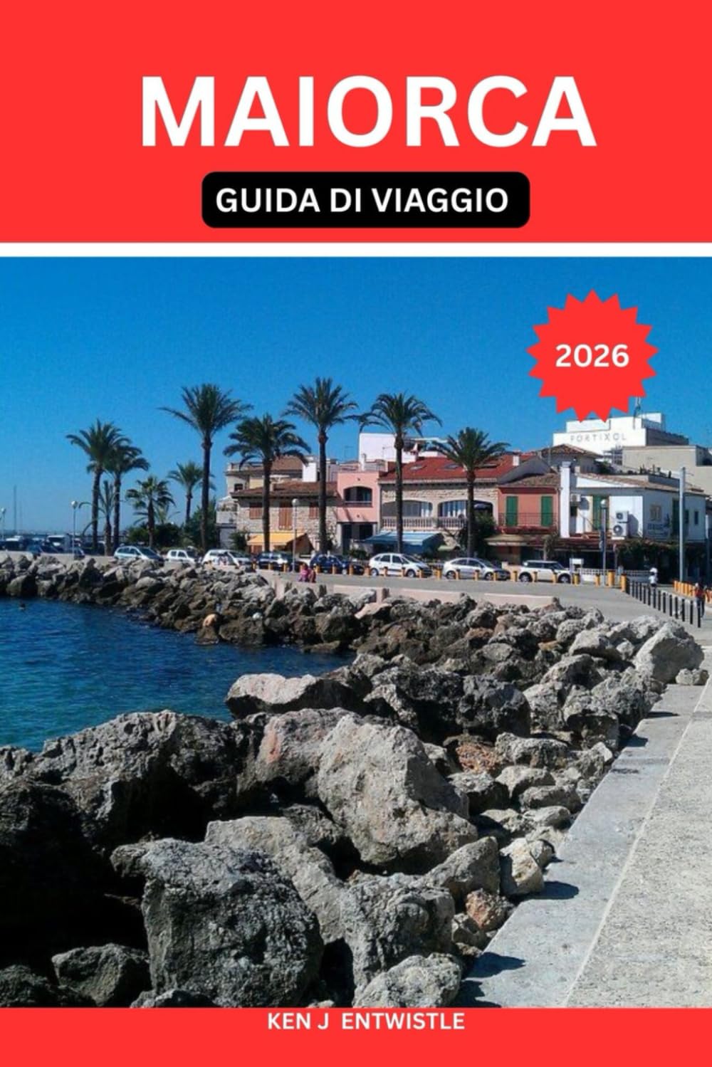 MAIORCA GUIDA DI VIAGGIO 2026: Un viaggio ricco di cultura attraverso spiagge, villaggi di montagna, gastronomia, storia e stile di vita mediterraneo.