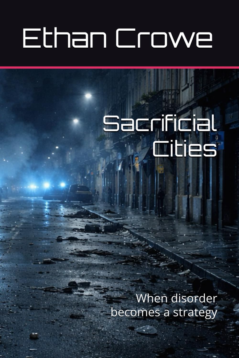 Sacrificial Cities: When disorder becomes a strategy