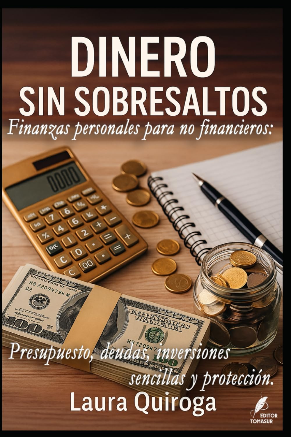 Dinero sin sobresaltos: Finanzas personales para no financieros: presupuesto, deudas, inversiones sencillas y protección. (Claves del Mundo Moderno)